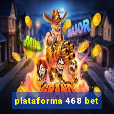 plataforma 468 bet